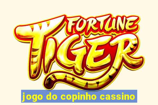 jogo do copinho cassino